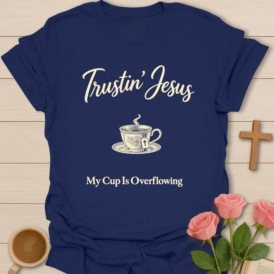 Trustin' Jesus My Cup Is Overflowing Christian t-shirt with steaming vintage teacup - Navy