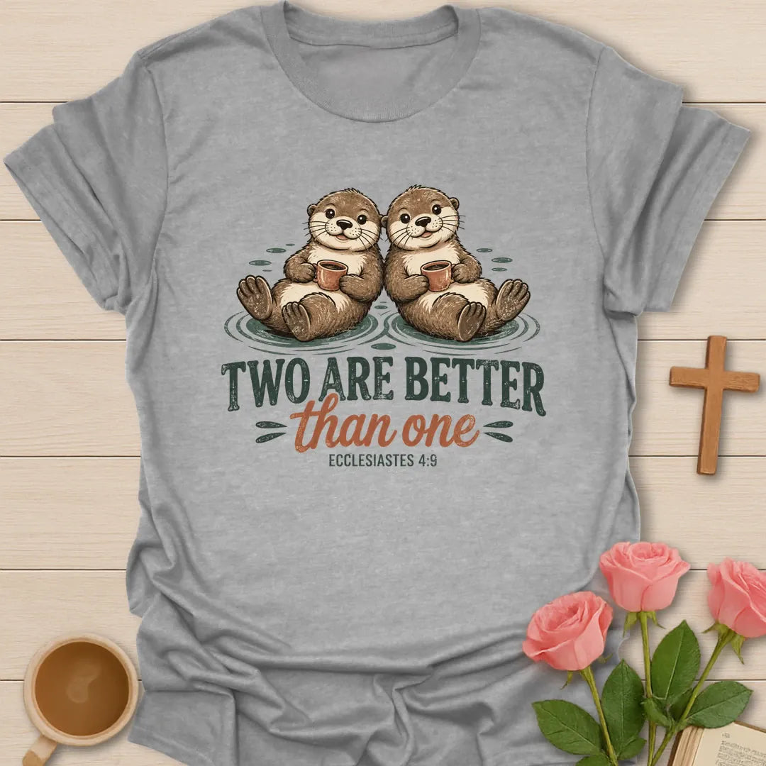 Two Are Better Than One Christian t-shirt with two smiling otters floating side by side holding mugs and Ecclesiastes 4:9 - Sport Grey