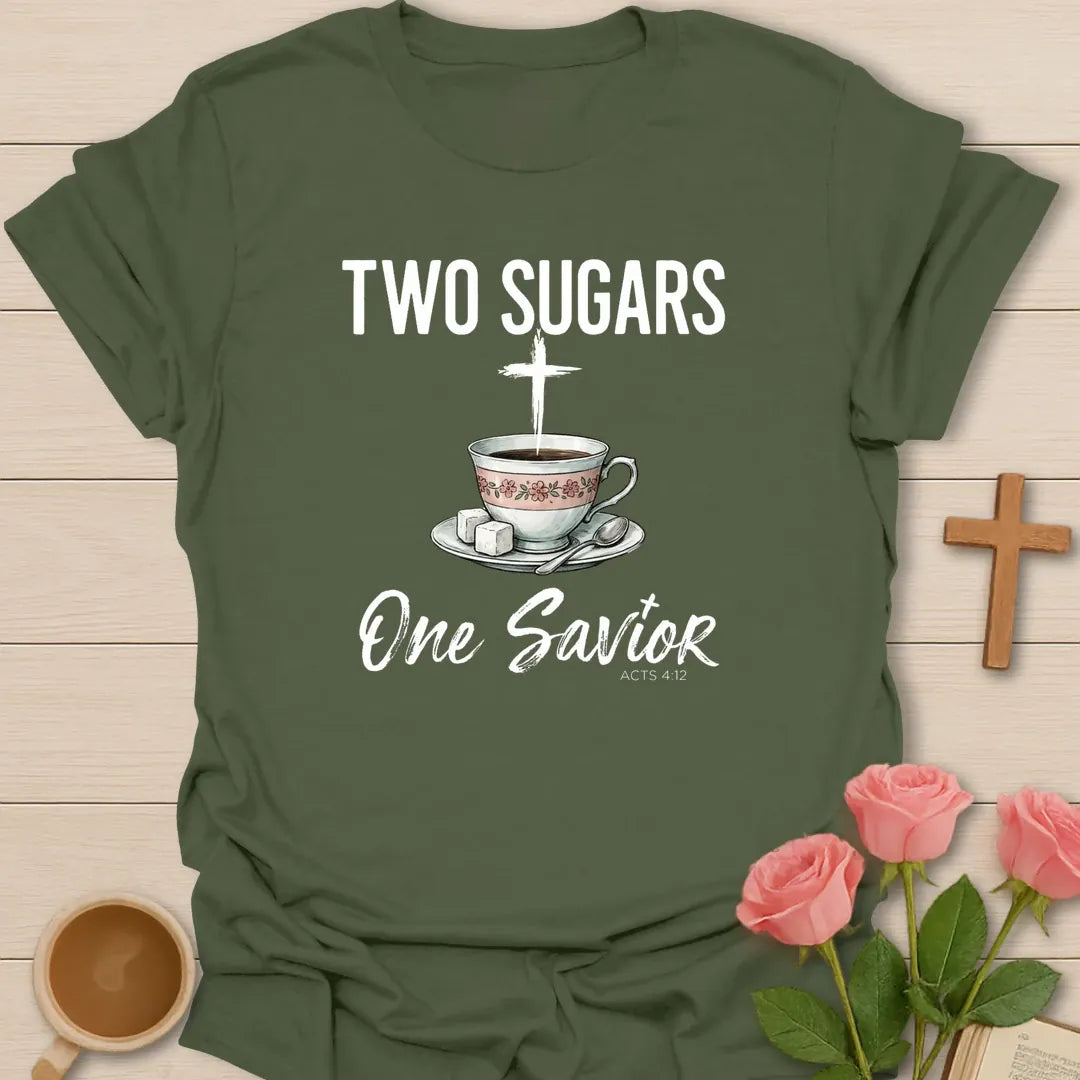 Two Sugars One Savior Christian t-shirt with faith-inspired tea lettering design - Military Green