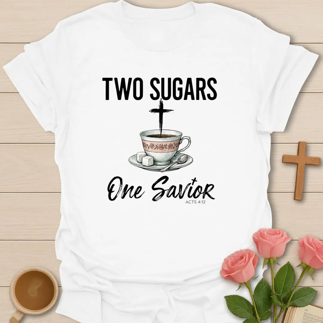 Two Sugars One Savior Christian t-shirt with faith-inspired tea lettering design - White