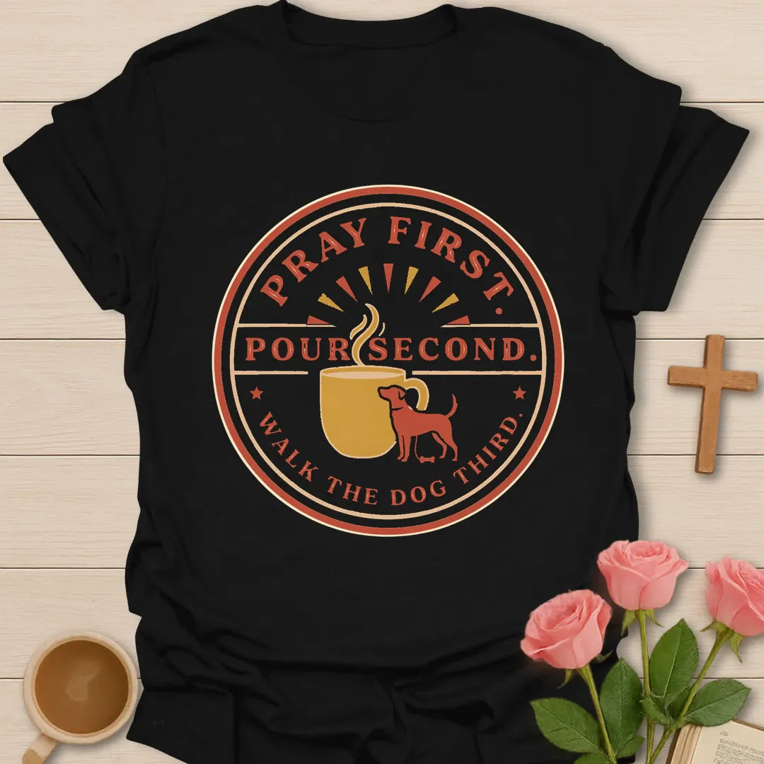 Pray First, Pour Second, Walk The Dog Third retro badge Christian t-shirt with a sunburst teacup and a small dog - Black