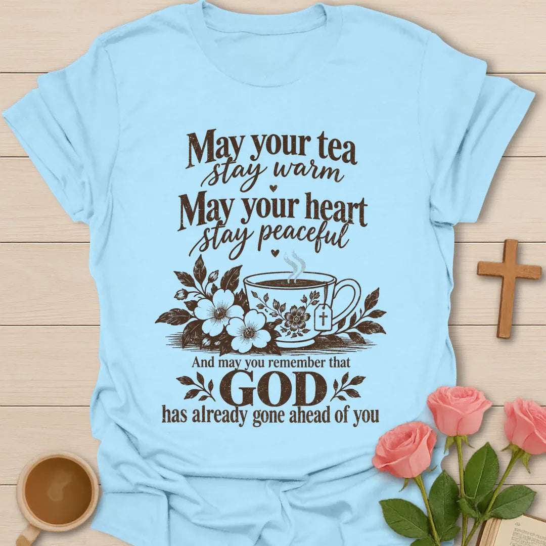 May Your Tea Stay Warm, May Your Heart Stay Peaceful, God Has Already Gone Ahead Of You t-shirt with a floral teacup marked with a cross - Light Blue