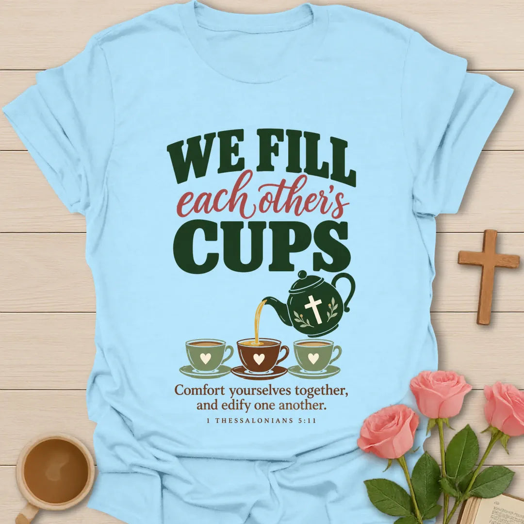 We Fill Each Other Christian t-shirt with tea-inspired lettering and faith design - Light Blue