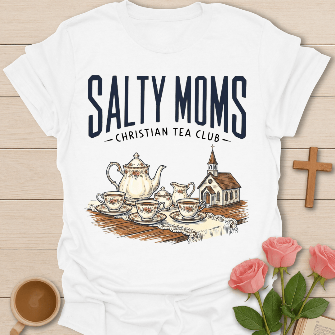 Salty Moms Christian Tea T-Shirt T-Shirt