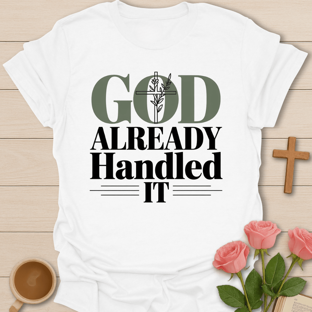 GOD Handled It T-Shirt T-Shirt