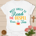 Read Gospel Over Tea  T-Shirt T-Shirt