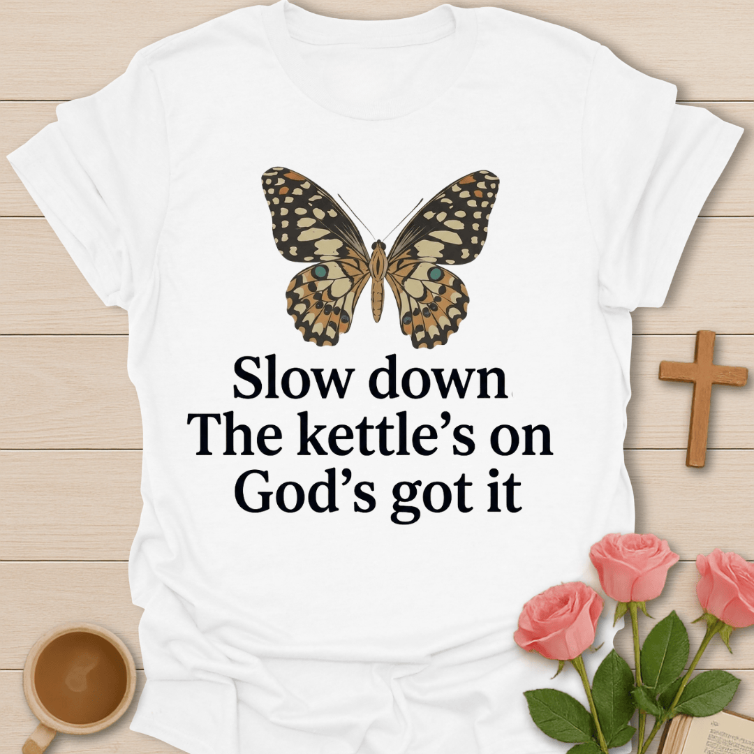 Slow Down Trust God Tea T-Shirt T-Shirt