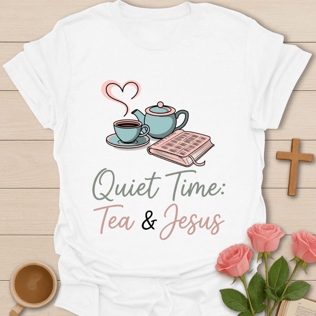 Quite Time Tea & Jesus T-Shirt T-Shirt