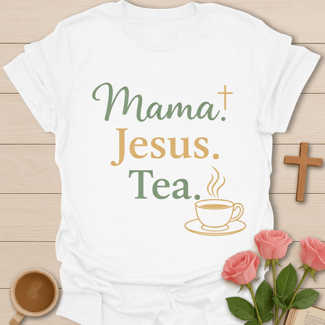 Mama Jesus Tea Christian T-Shirt T-Shirt
