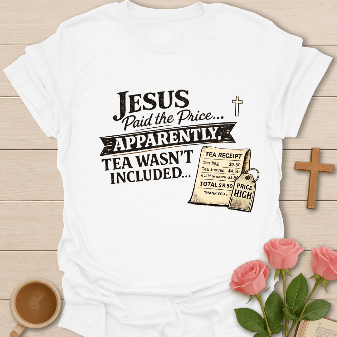 Jesus Paid Tea Receipt T-Shirt T-Shirt