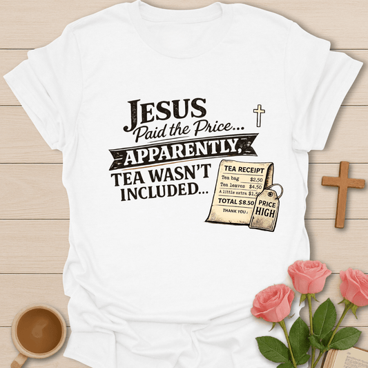 Jesus Paid Tea Receipt T-Shirt T-Shirt