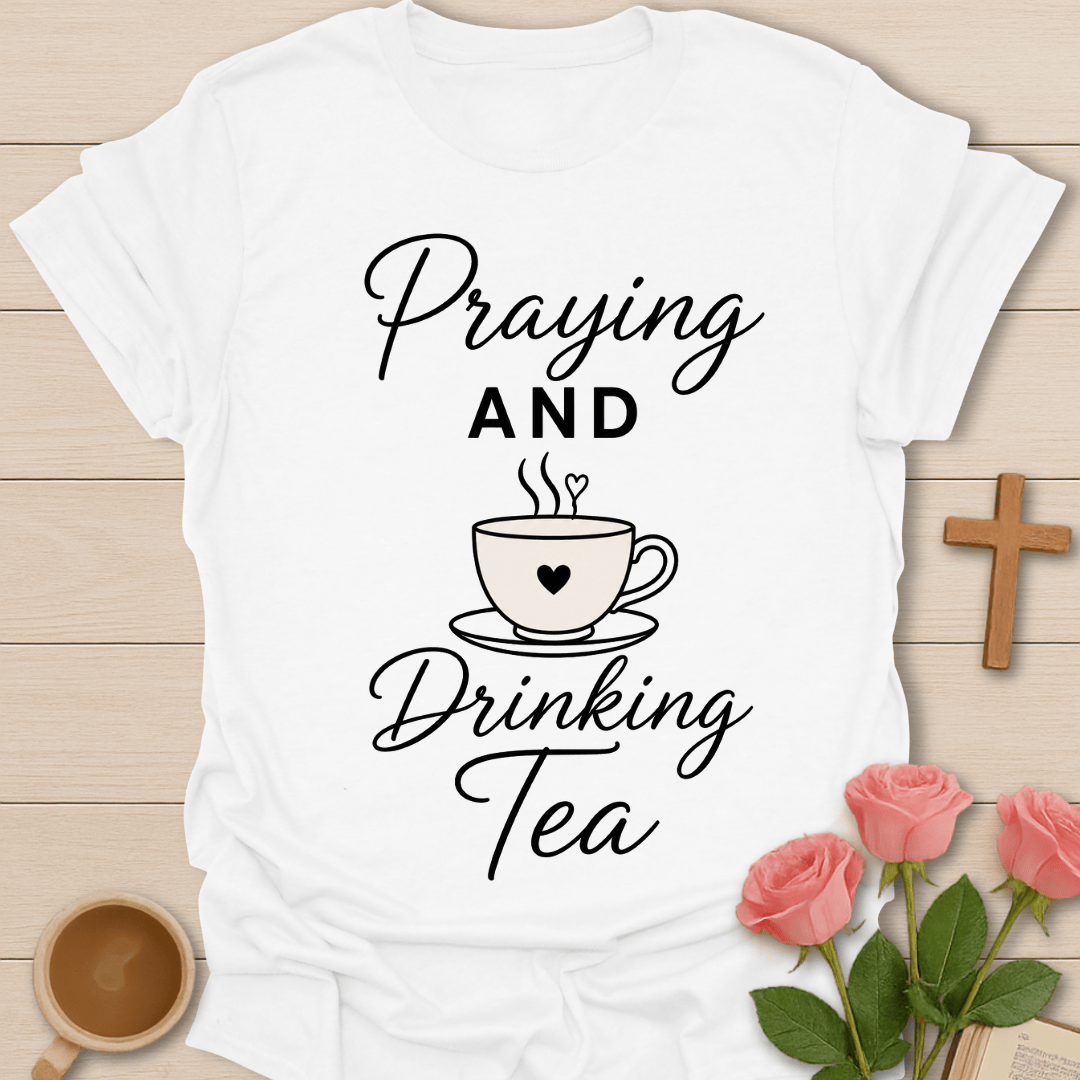 Praying & Drinking Tea T-Shirt T-Shirt