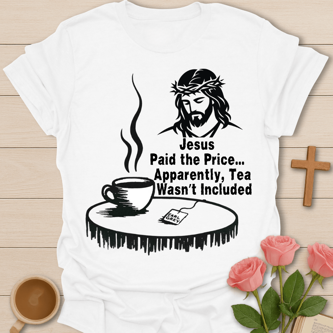 What About The Tea? T-Shirt T-Shirt