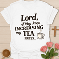 Increase Tea Prices T-Shirt T-Shirt