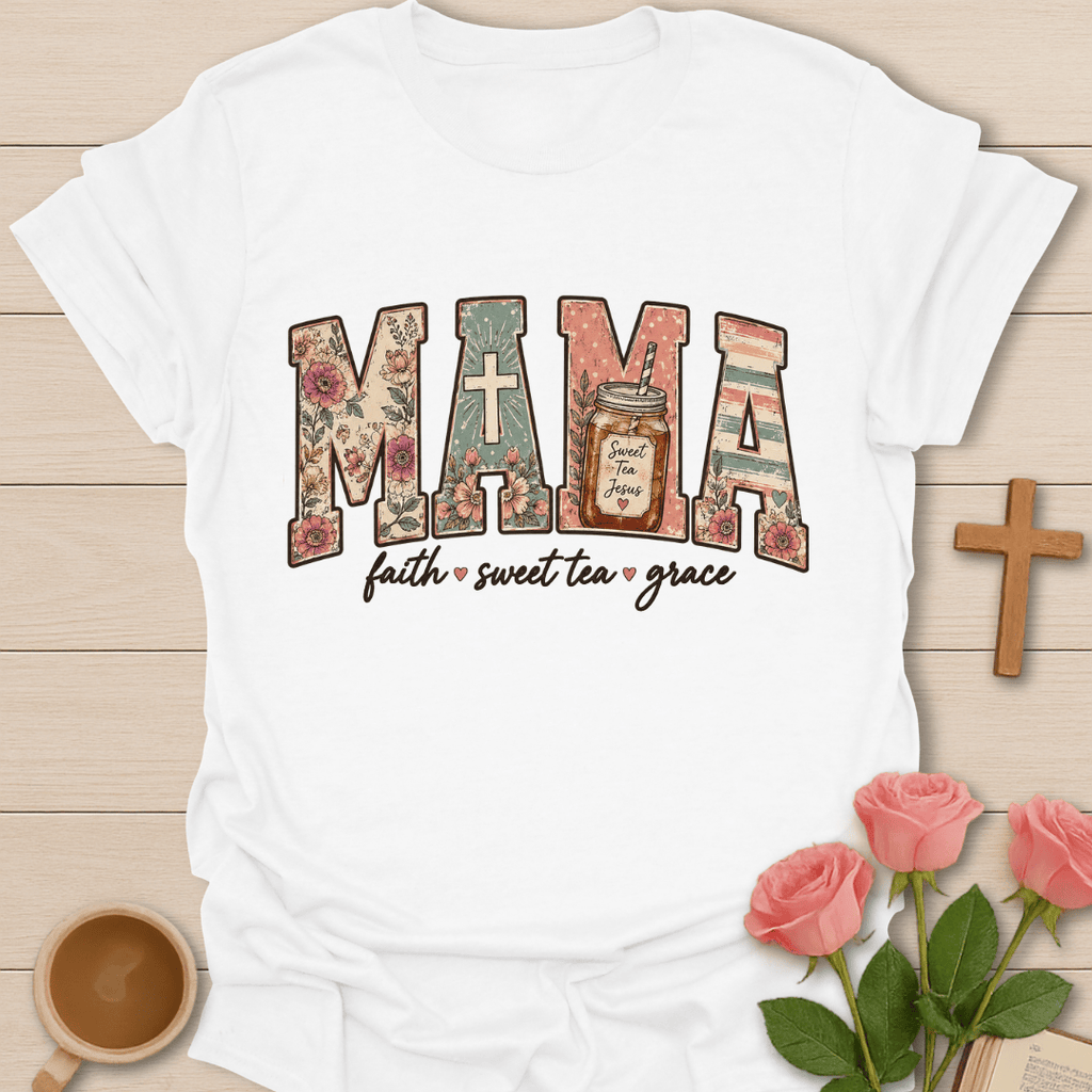 Mama Faith Sweet Tea T-Shirt T-Shirt