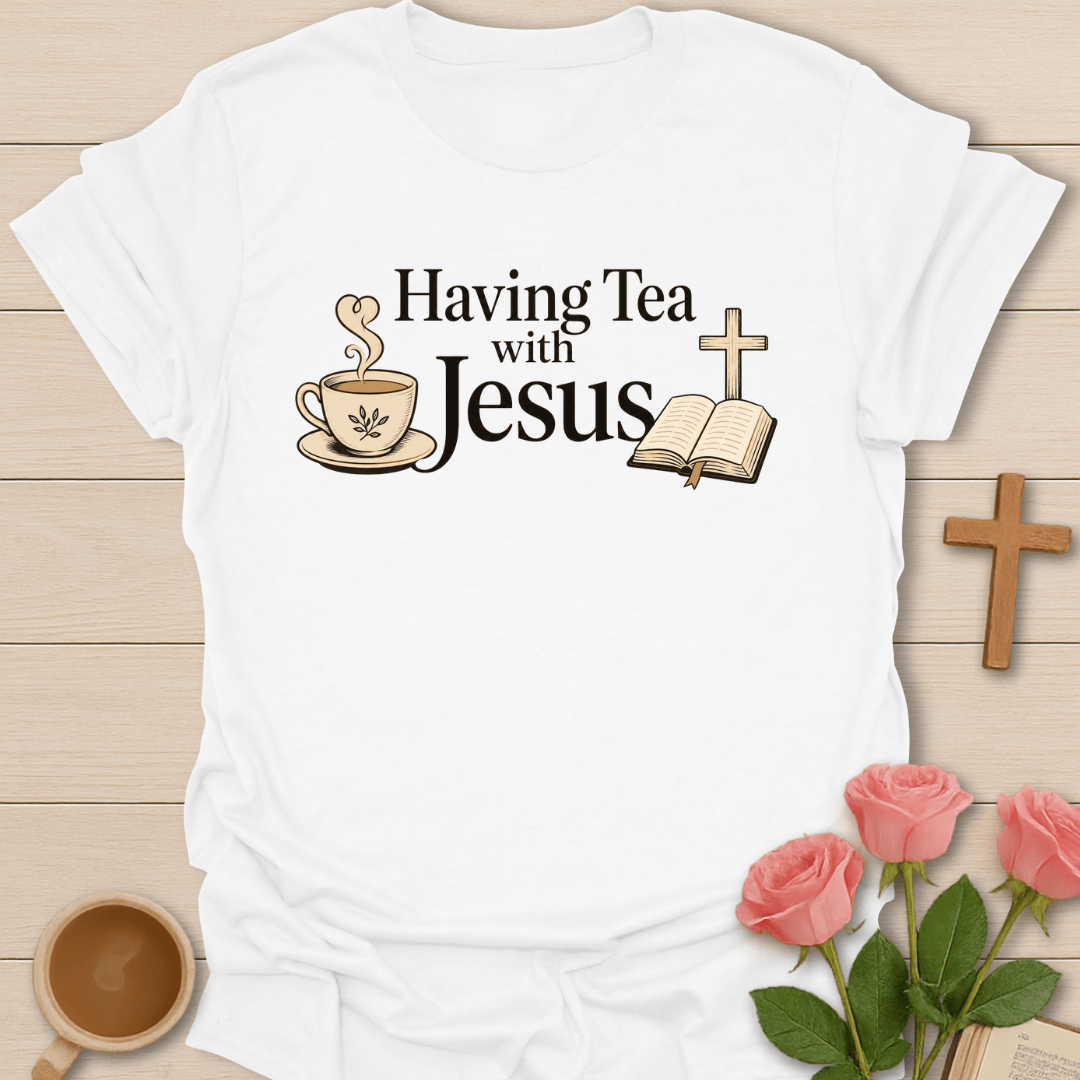 Having Tea with Jesus T-Shirt T-Shirt