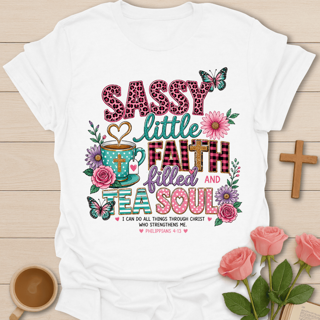 Faith Filled Tea Soul T-Shirt T-Shirt
