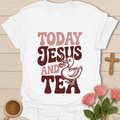 Today Jesus & Tea T-Shirt T-Shirt