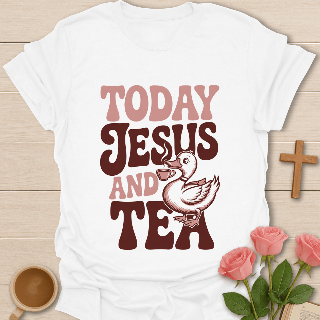 Today Jesus & Tea T-Shirt T-Shirt