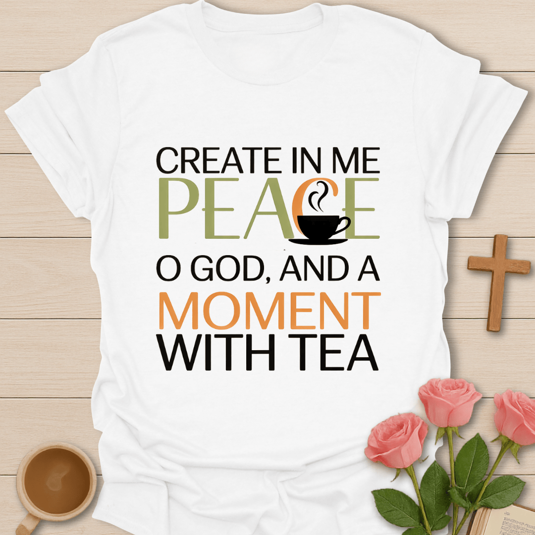 Peace Moment Tea T-Shirt (2) T-Shirt