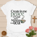 Create in Me Peace Tea T-Shirt T-Shirt