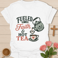 Fueled by Faith & Hot Tea T-Shirt T-Shirt