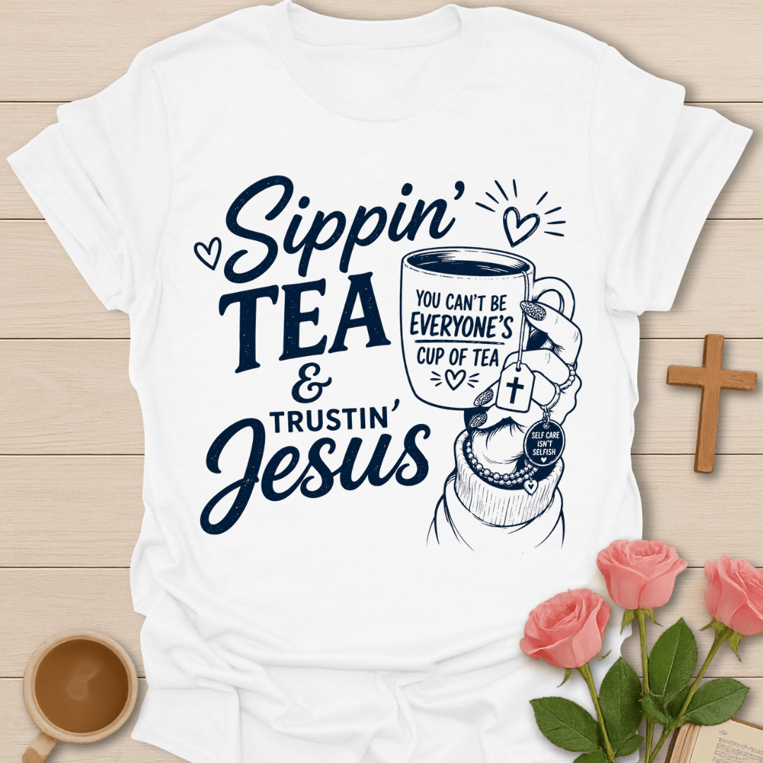 Sippin Trustin Jesus Cup T-Shirt KozzyCo Christian and tea lover design