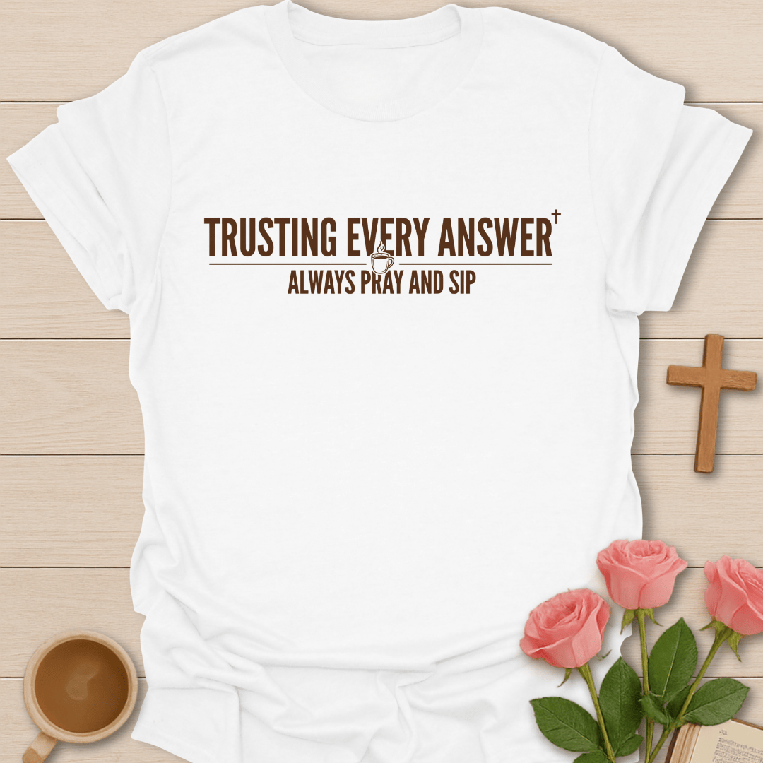 Always Pray And Sip T-Shirt KozzyCo Christian and tea lover design