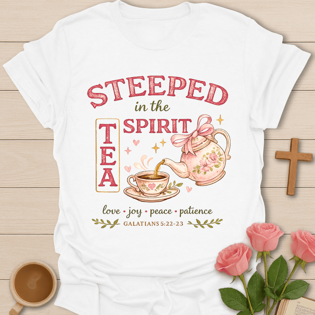 Steeped In The Spirit Tea T-Shirt KozzyCo Christian and tea lover design