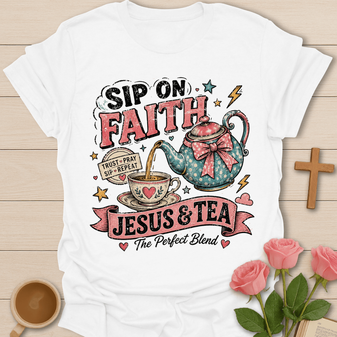 Sip On Faith Jesus & Tea T-Shirt KozzyCo Christian and tea lover design