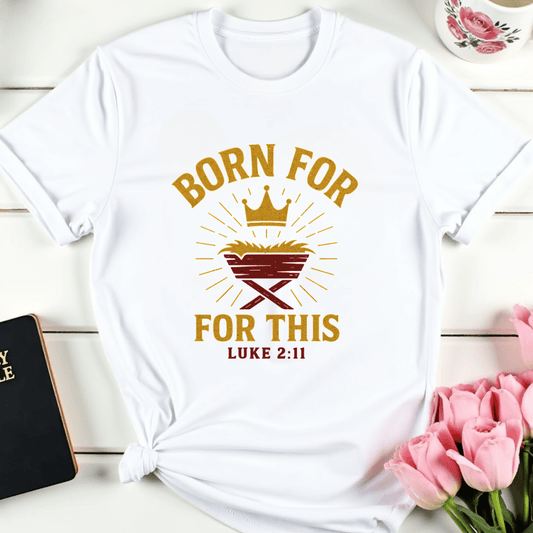 Born For This T-Shirt