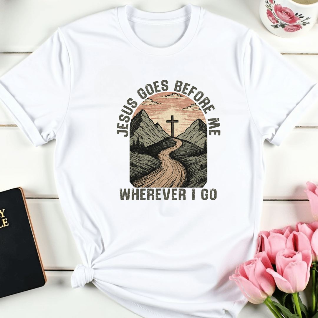 God Goes Before Me T-Shirt