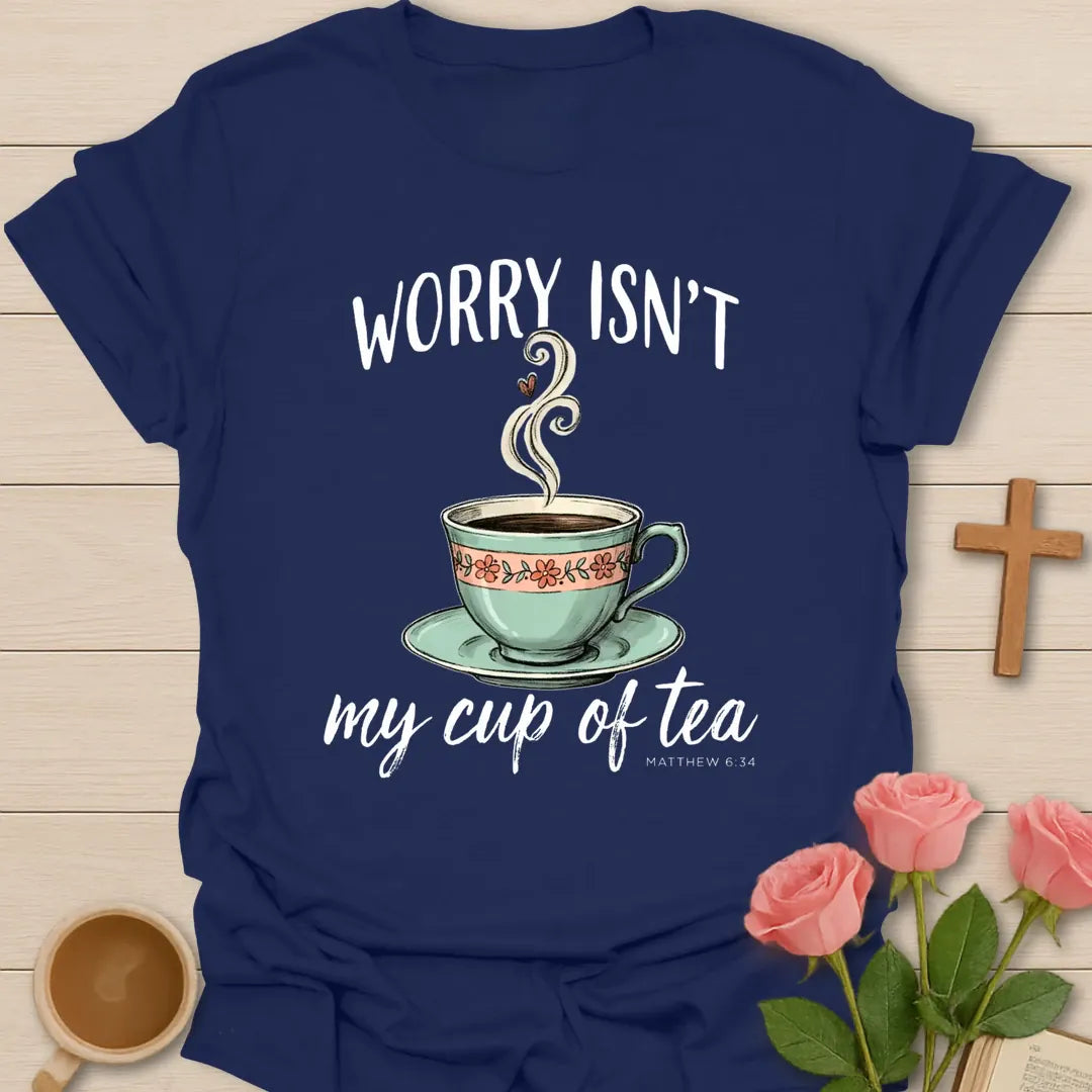 Worry Isn't My Cup Christian t-shirt with faith-inspired tea lettering design - Navy