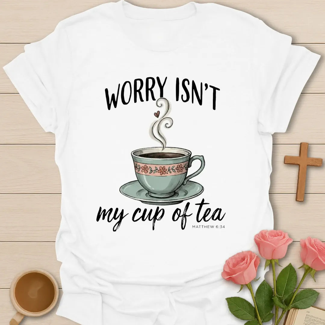 Worry Isn't My Cup Christian t-shirt with faith-inspired tea lettering design - White