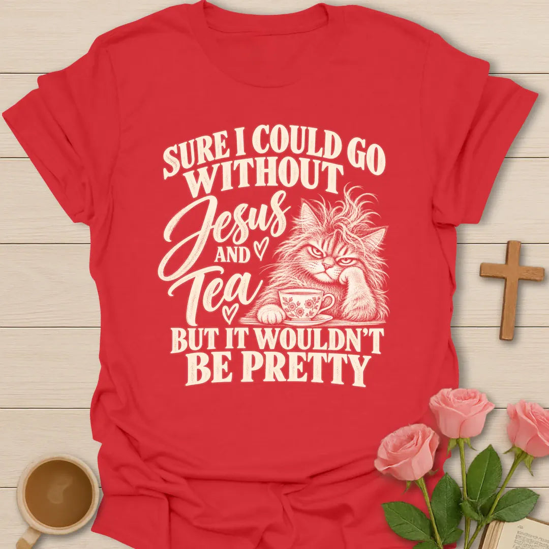 Wouldn't Be Pretty funny Christian t-shirt with playful faith-inspired tea lettering design - Red